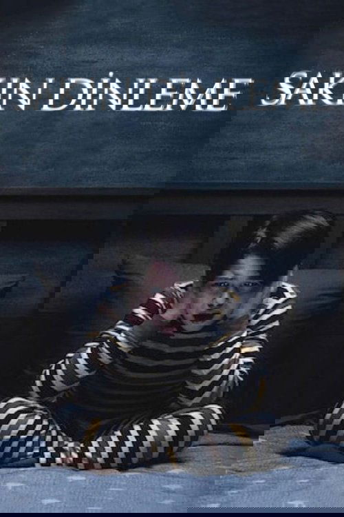 Sakın Dinleme (2020) İzle