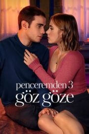 Penceremden 3: Göz Göze (2024) İzle