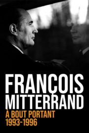 François Mitterrand, à bout portant : 1993-1996 (2011) İzle