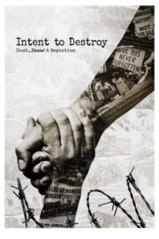 Intent to Destroy: Death, Denial & Depiction (2017) İzle