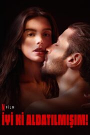 İyi ki Aldatılmışım! (2023) İzle