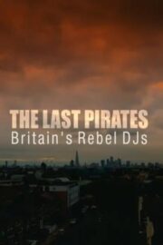 The Last Pirates: Britain’s Rebel DJs (2017) İzle