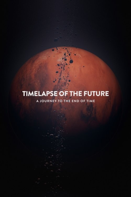 Timelapse of the Future: A Journey to the End of Time (2019) İzle