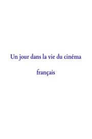 Un jour dans la vie du cinéma français (2002) İzle