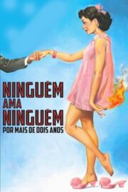 Ninguém Ama Ninguém por Mais de Dois Anos (2015) İzle