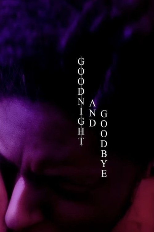 Goodnight and Goodbye (2021) İzle