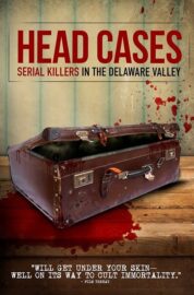 Head Cases: Serial Killers in the Delaware Valley (2013) İzle