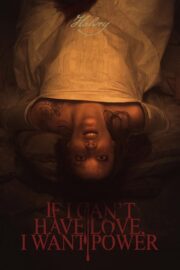 If I Can’t Have Love, I Want Power (2021) İzle