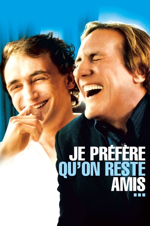 Je préfère qu’on reste amis… (2005) İzle