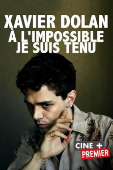 Xavier Dolan: à l’impossible je suis tenu (2016) İzle