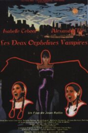 Les deux orphelines vampires (1997) İzle