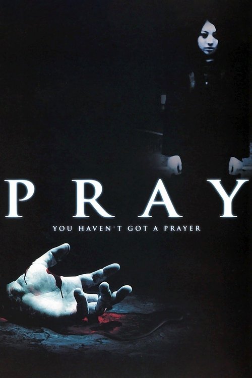 絶対恐怖 Pray プレイ (2005) İzle