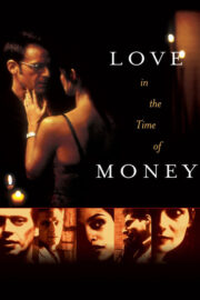 Love in the Time of Money (2002) İzle