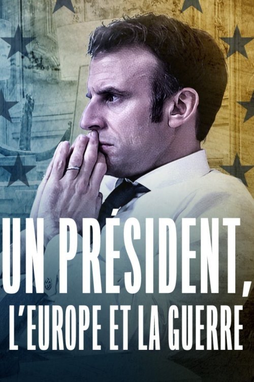 Un président, l’Europe et la guerre (2022) İzle