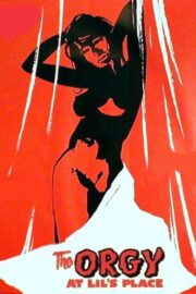 The Orgy at Lil’s Place (1963) İzle