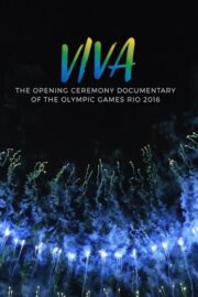 VIVA – The opening Ceremony Documentary of Rio 2016 (2017) İzle