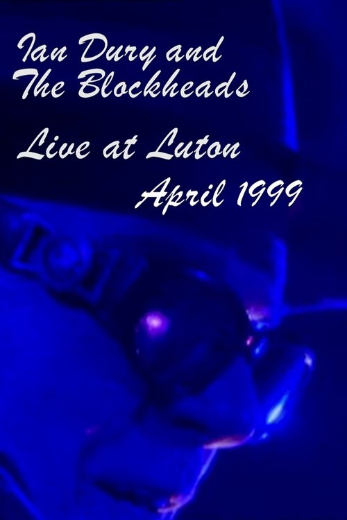 Ian Dury and the Blockheads: Live at Luton (1999) İzle