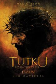 Tutku: Hz. İsa’nın Çilesi (2004) İzle