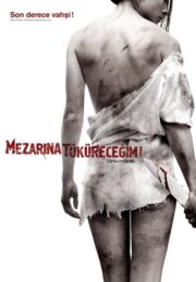 Mezarına Tüküreceğim (2010) İzle