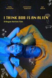 I Think Bob Is An Alien (2023) İzle