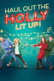 Haul Out the Holly: Lit Up (2023) İzle