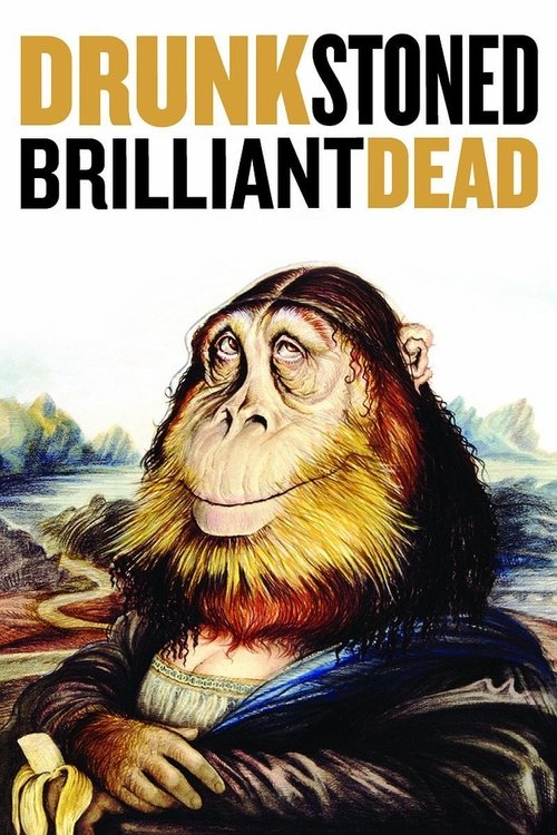 Drunk Stoned Brilliant Dead (2015) İzle
