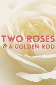 Two Roses and a Golden Rod (1969) İzle