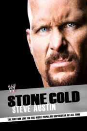 Stone Cold Steve Austin: The Bottom Line on the Most Popular Superstar of All Time (2011) İzle