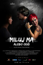 Miluj ma alebo odíď (2013) İzle