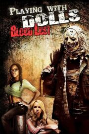 Playing with Dolls: Bloodlust (2016) İzle