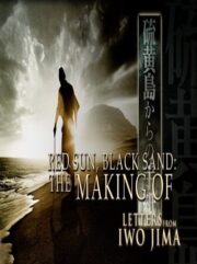 Red Sun, Black Sand: The Making of ‘Letters from Iwo Jima’