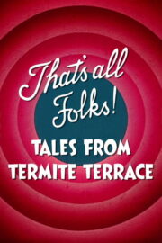 That’s All Folks! Tales from Termite Terrace