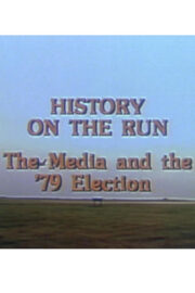 History on the Run: The Media and the ’79 Election