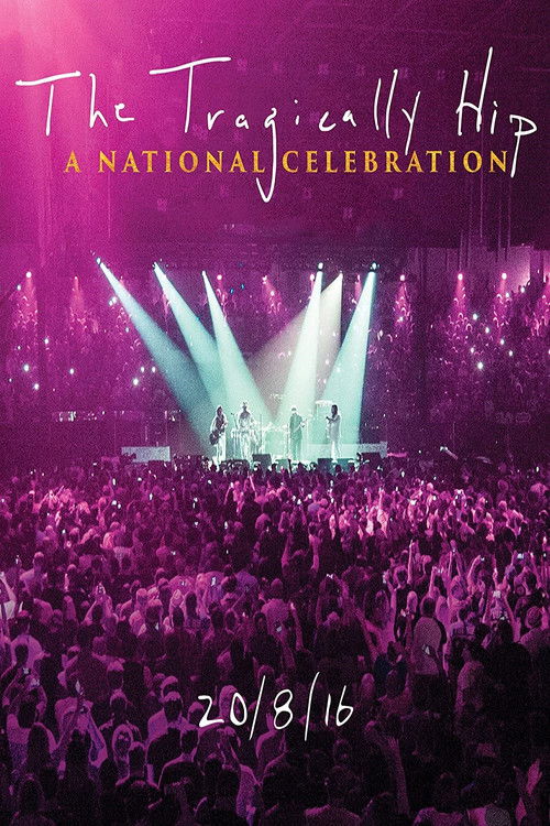 The Tragically Hip –  A National Celebration