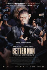 Better Man: Robbie Williams’ın Hikâyesi (2024) İzle
