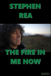 Stephen Rea: The Fire in Me Now (2025) İzle
