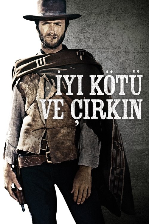İyi, Kötü ve Çirkin (1966) İzle
