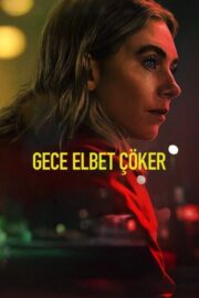 Gece Elbet Çöker (2025) İzle