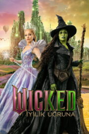 Wicked: İyilik Uğruna (2025) İzle