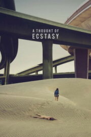 A Thought of Ecstasy (2018) İzle