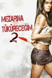 Mezarına Tüküreceğim 2 (2013) İzle
