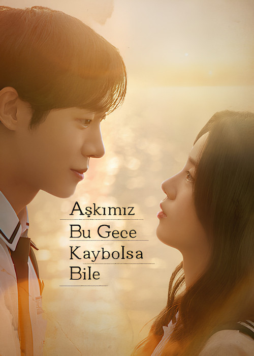 Aşkımız Bu Gece Kaybolsa Bile (2025) İzle